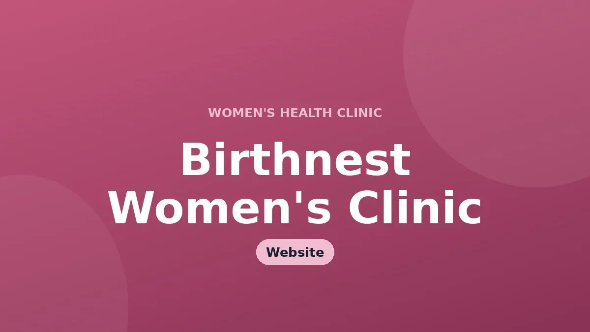 Birthnest Women's Clinic — website development by ByteHarvest